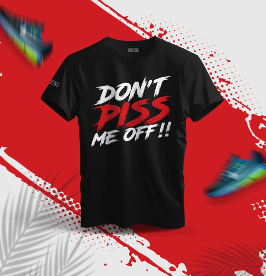 Don’t Piss Me Off Shirt Product Highlight