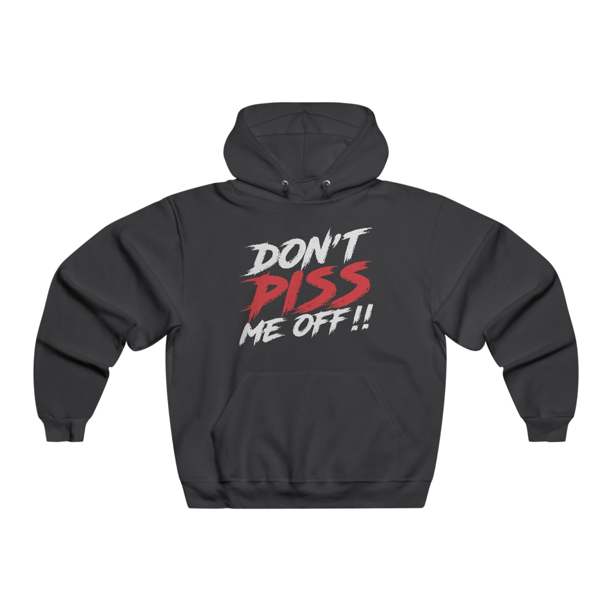Don’t Piss Me Off Pullover Hoodie – Front View in Black - BGD